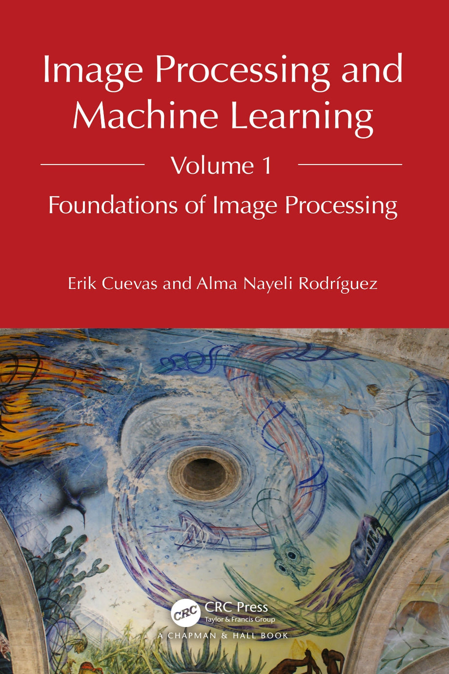 Image Processing and Machine Learning, Volume 1, Foundations of Image Processing image 0