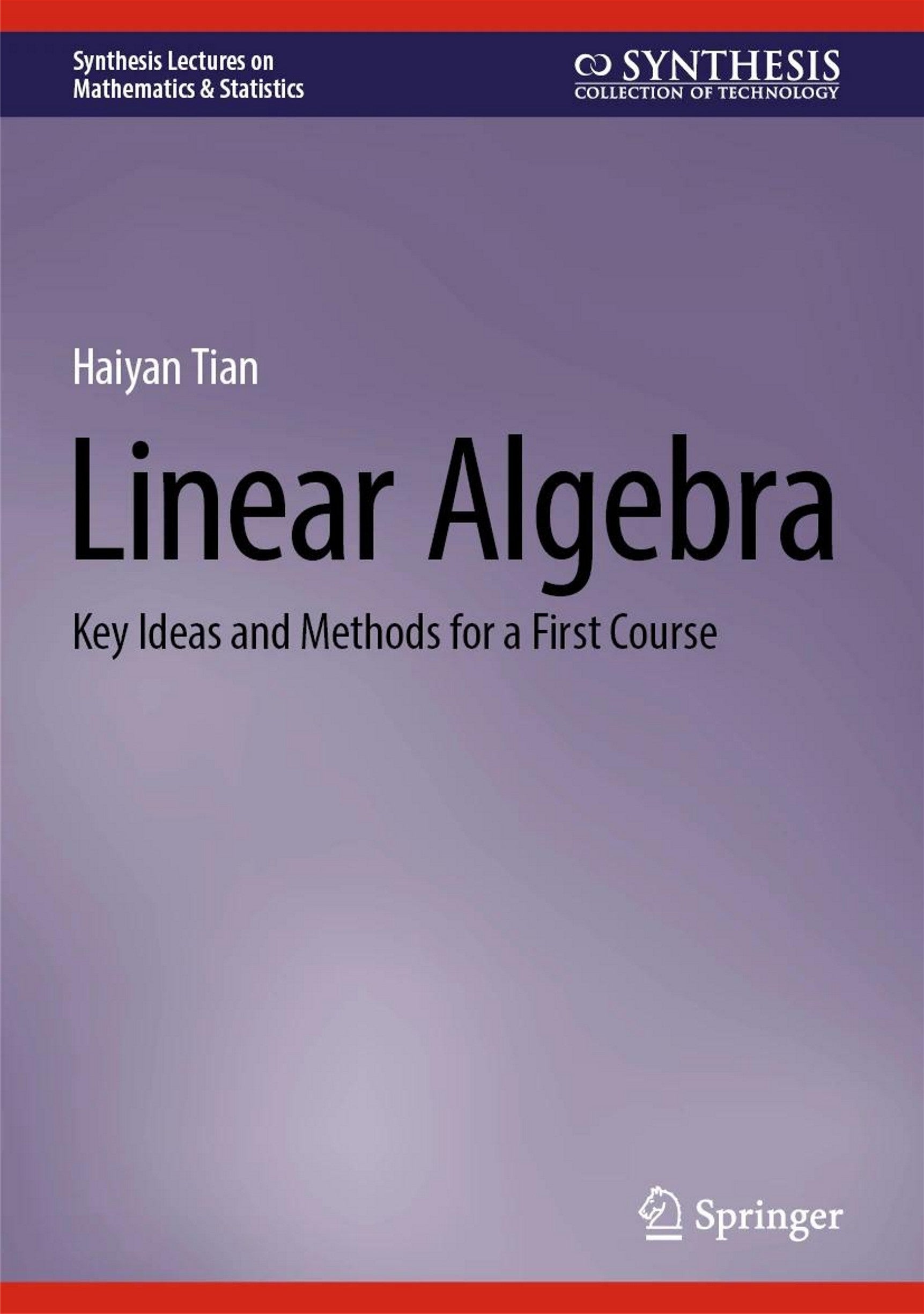 Linear Algebra, Key Ideas and Methods for a First Course image 0