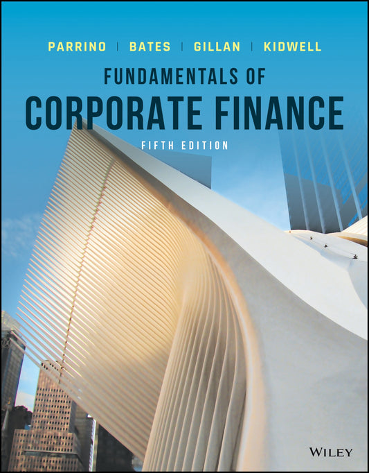 Fundamentals of Corporate Finance, Parrino, Bates, Gillan, Kidwell image 0