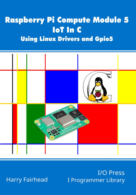 Raspberry Pi Compute Module 5 IoT In C Using Linux Drivers and Gpio5 image 0