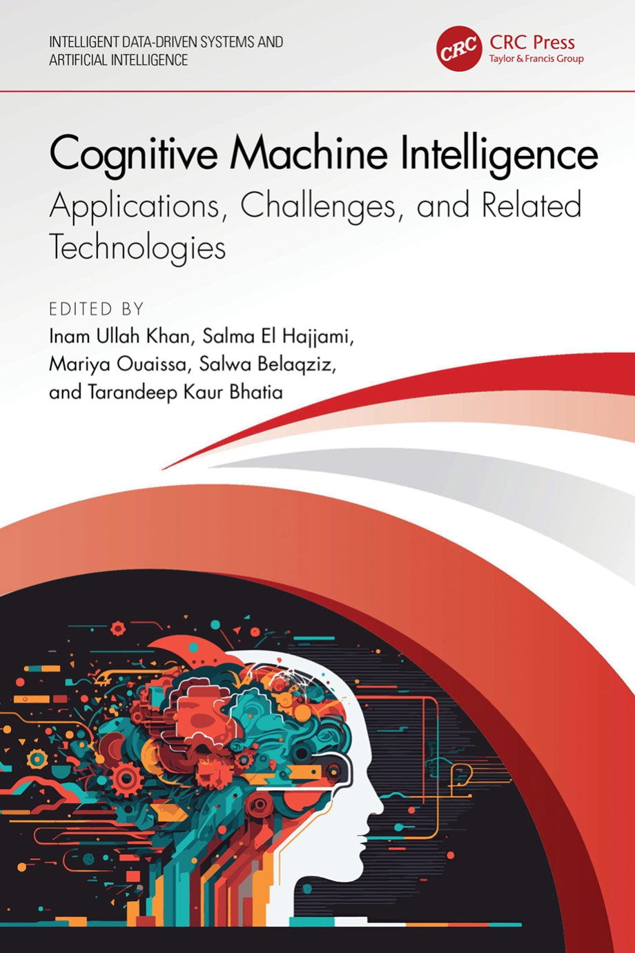 Cognitive Machine Intelligence, Applications, Challenges, and Related Technologies image 0