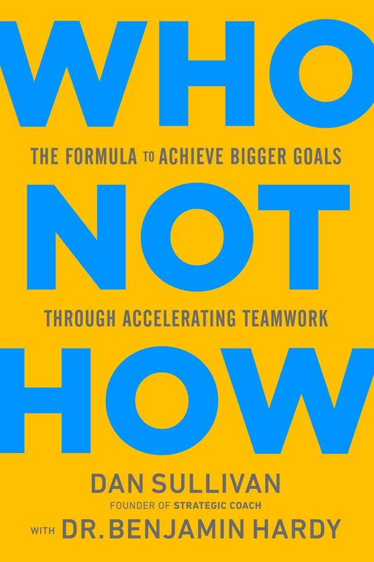 Who Not How, The Formula to Achieve Bigger Goals Through Accelerating Teamwork image 0